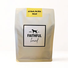 Load image into Gallery viewer, All Bark, No Bite - Decaf Coffee Beans
